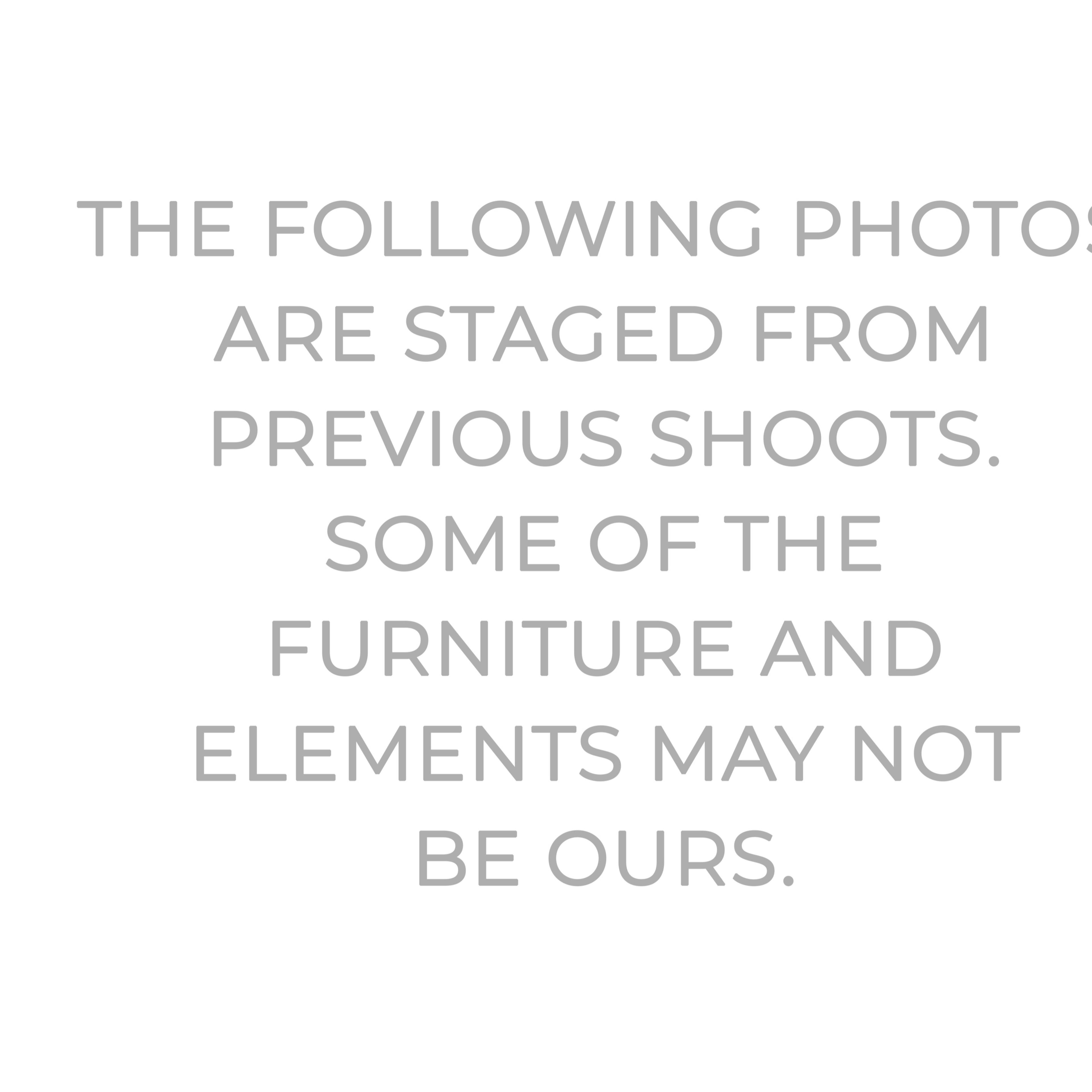 A text overlay stating that the following photos are staged from previous shoots and some furniture and elements may not belong to the owner.
