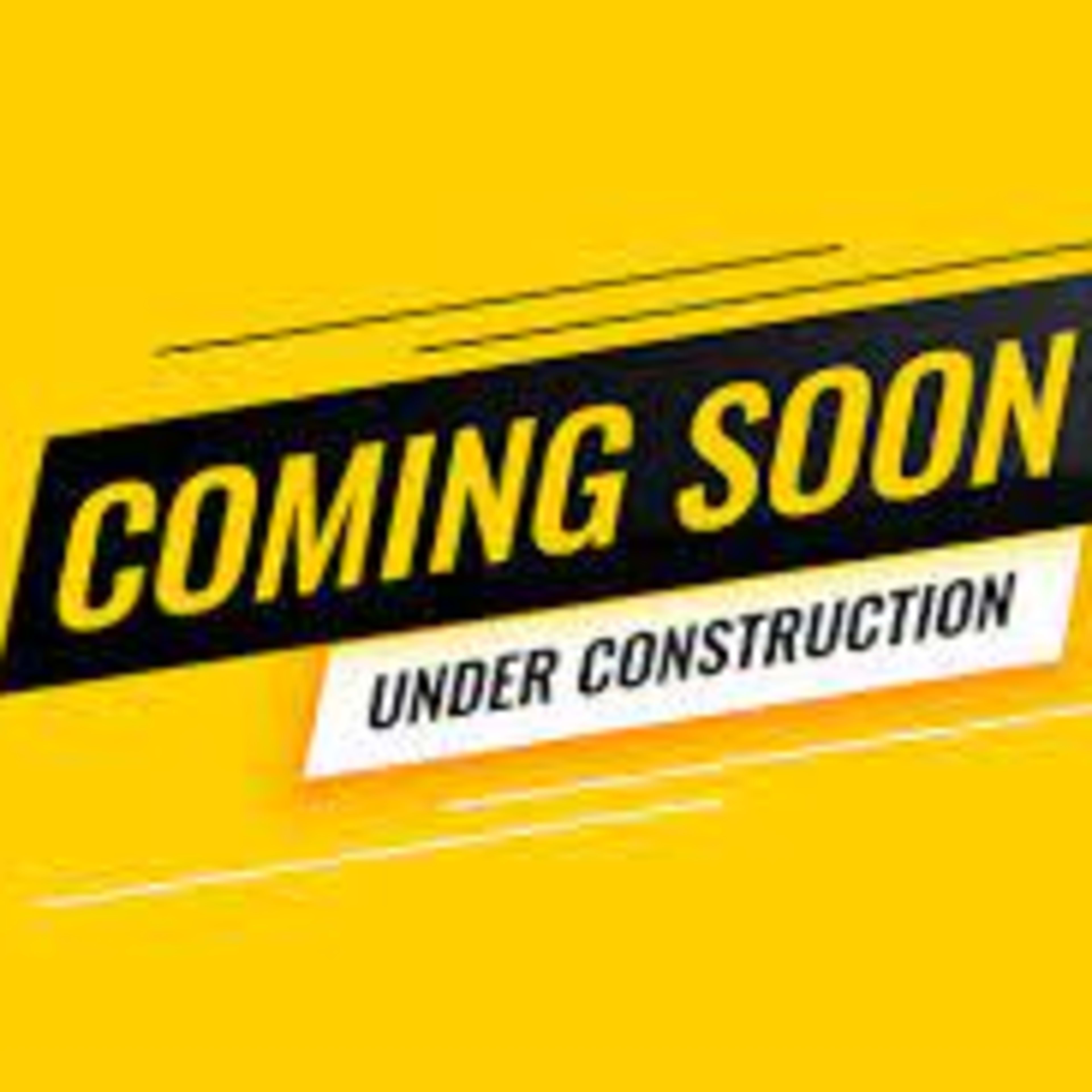 A bright yellow graphic displays the text "COMING SOON" and "UNDER CONSTRUCTION" in bold typography.