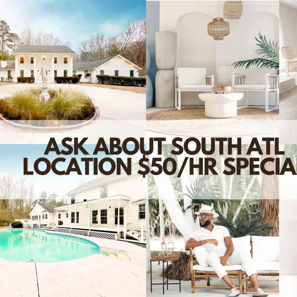 The collage features a variety of appealing locations, including a spacious white house with a fountain, a minimalist interior, an inviting swimming pool, and a stylishly dressed individual, with text highlighting a $50 per hour rental special for a South Atlanta location.