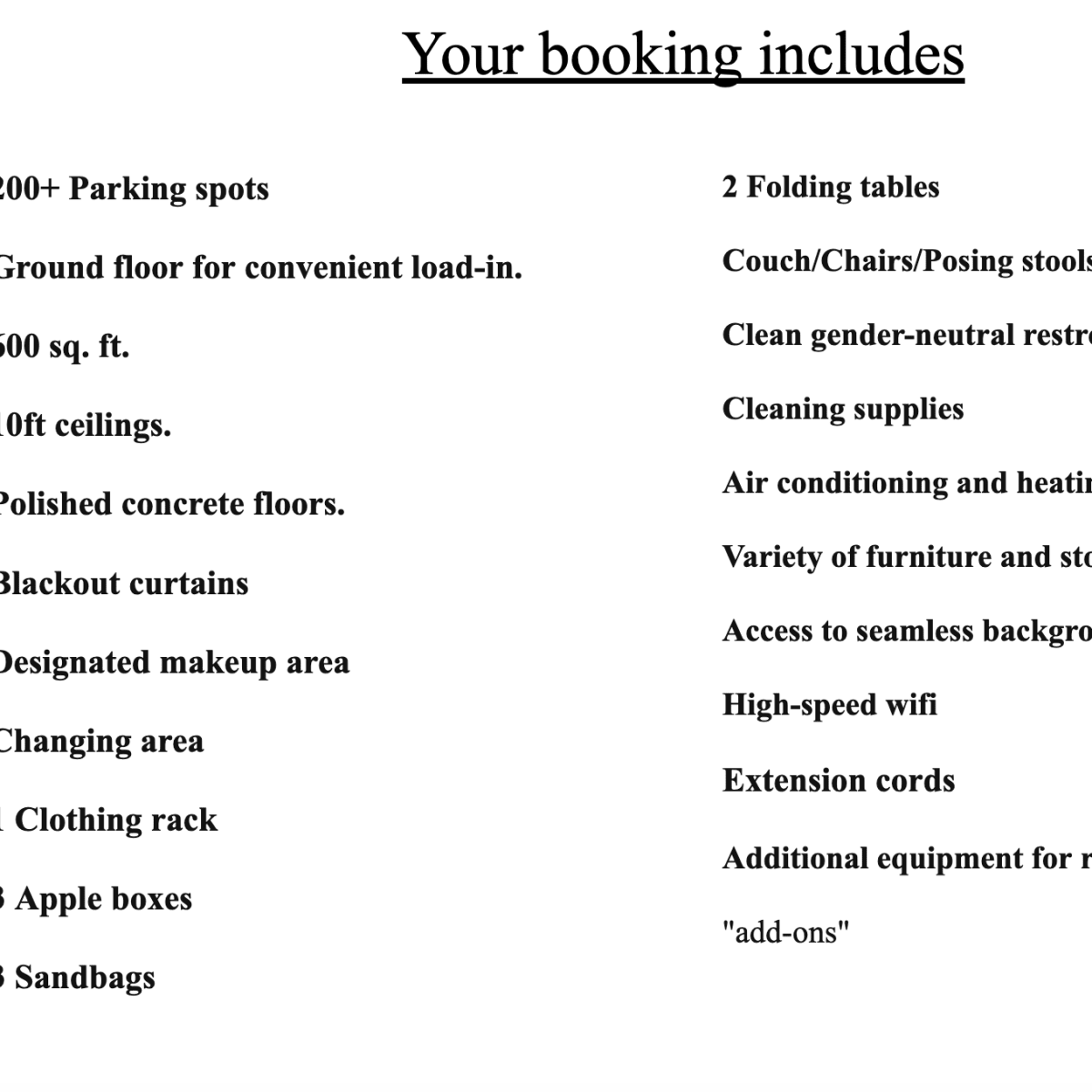 The amenities included in a booking, such as parking spots, furniture, cleaning supplies, and accessories.