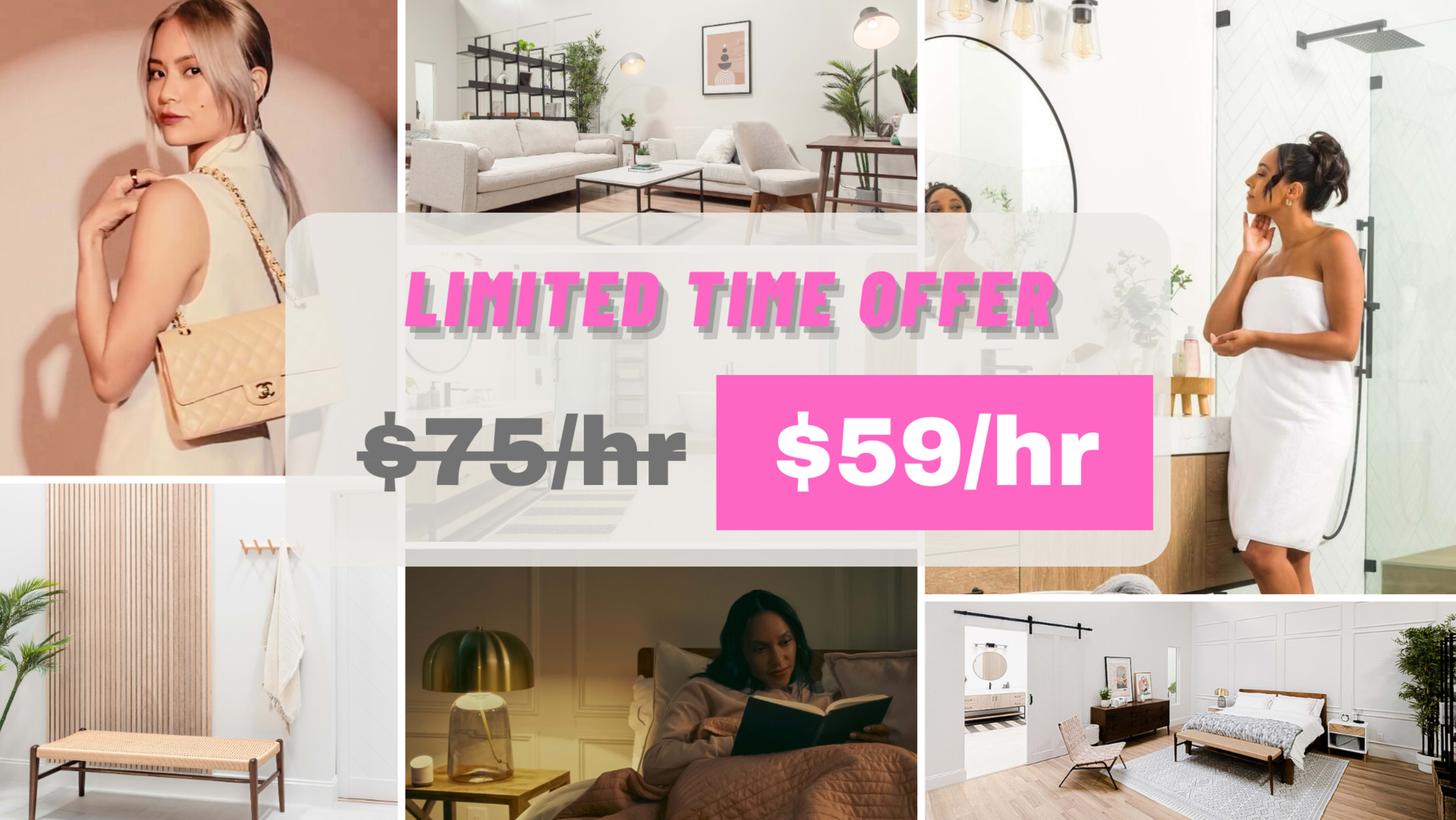 A promotional ad for a limited-time offer on a service, displaying various lifestyle scenes including a woman with a handbag, a styled living space, and a woman in a bathroom, highlighting a price reduction from $75/hr to $59/hr.