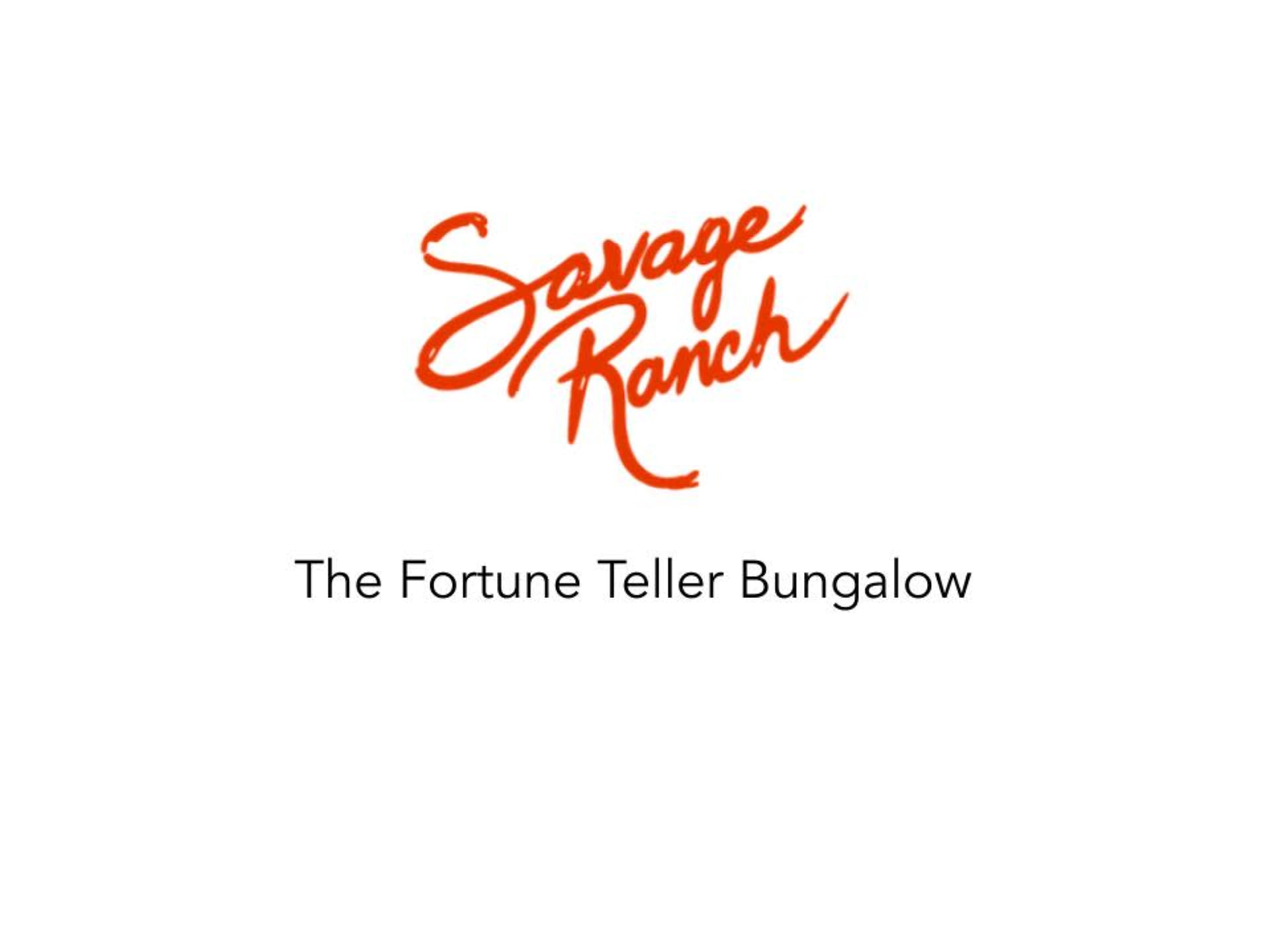 The image features the text "Savage Ranch" in a stylized font, above "The Fortune Teller Bungalow" in a standard font.