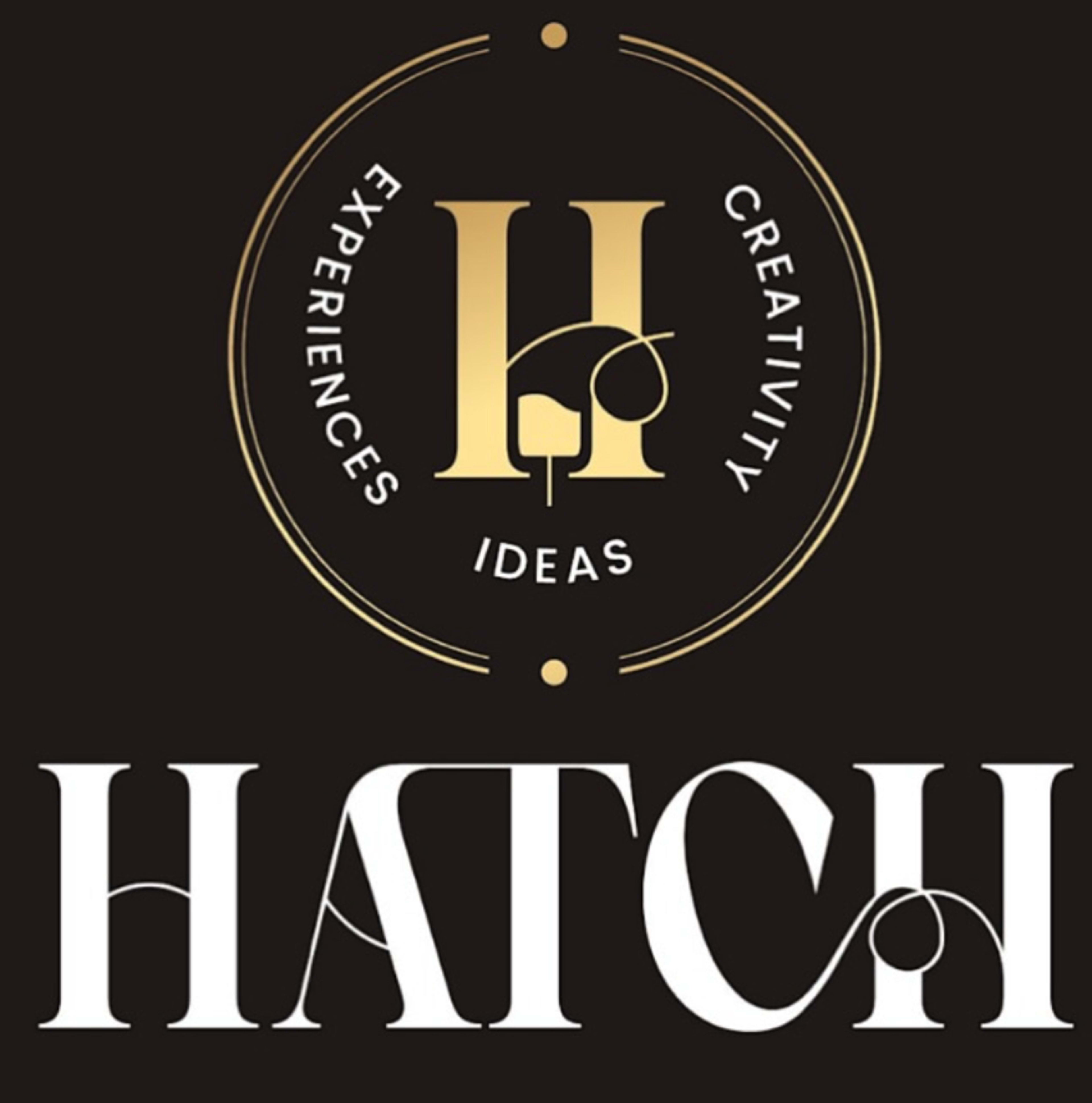 The image features a logo with a stylized letter "H" in gold, surrounded by the words "Experiences," "Creativity," and "Ideas," along with the word "HATCH" in elegant white typography against a dark background.