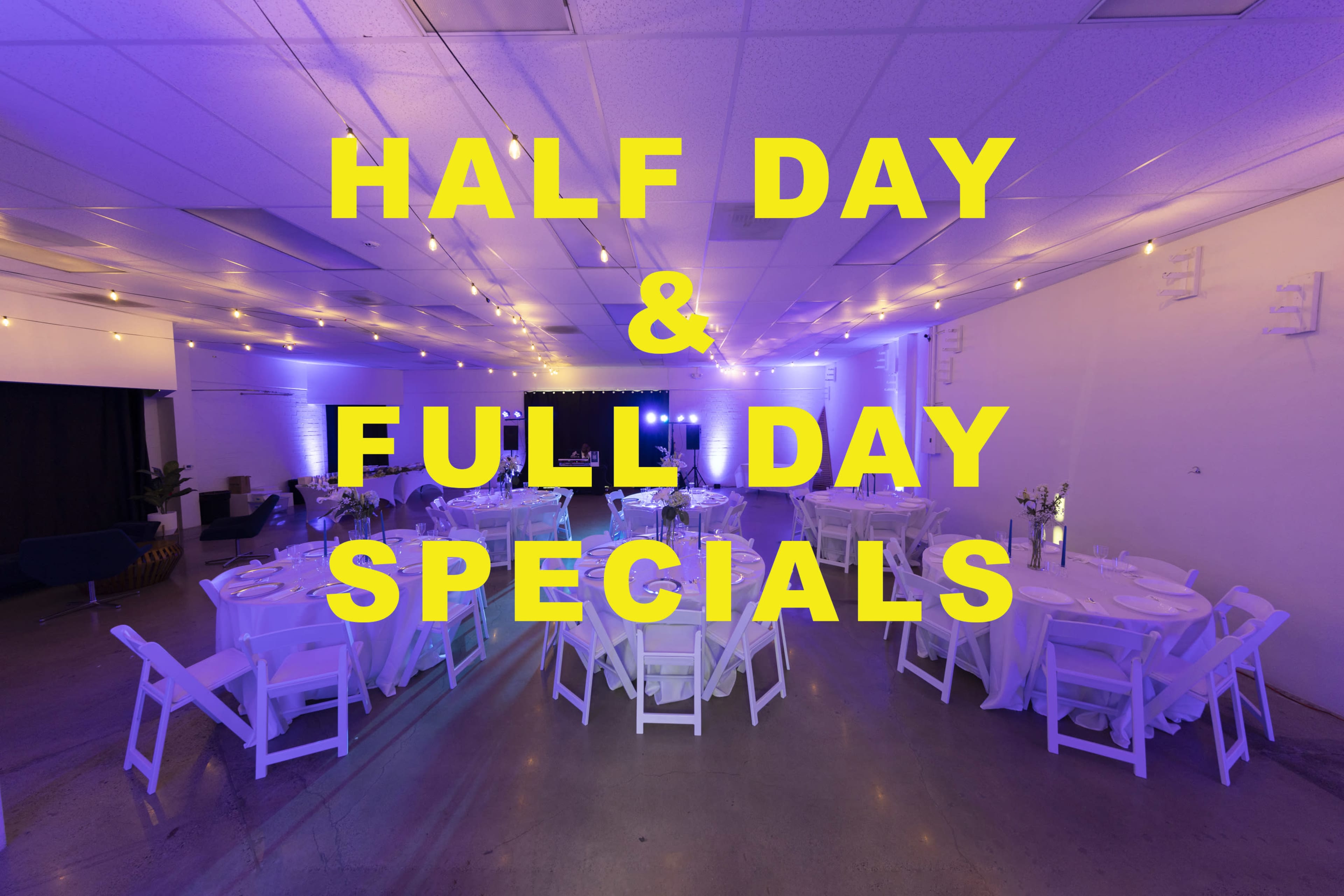 The image showcases an event space set with round tables and white chairs, illuminated by purple lighting, along with large text advertising "HALF DAY & FULL DAY SPECIALS."
