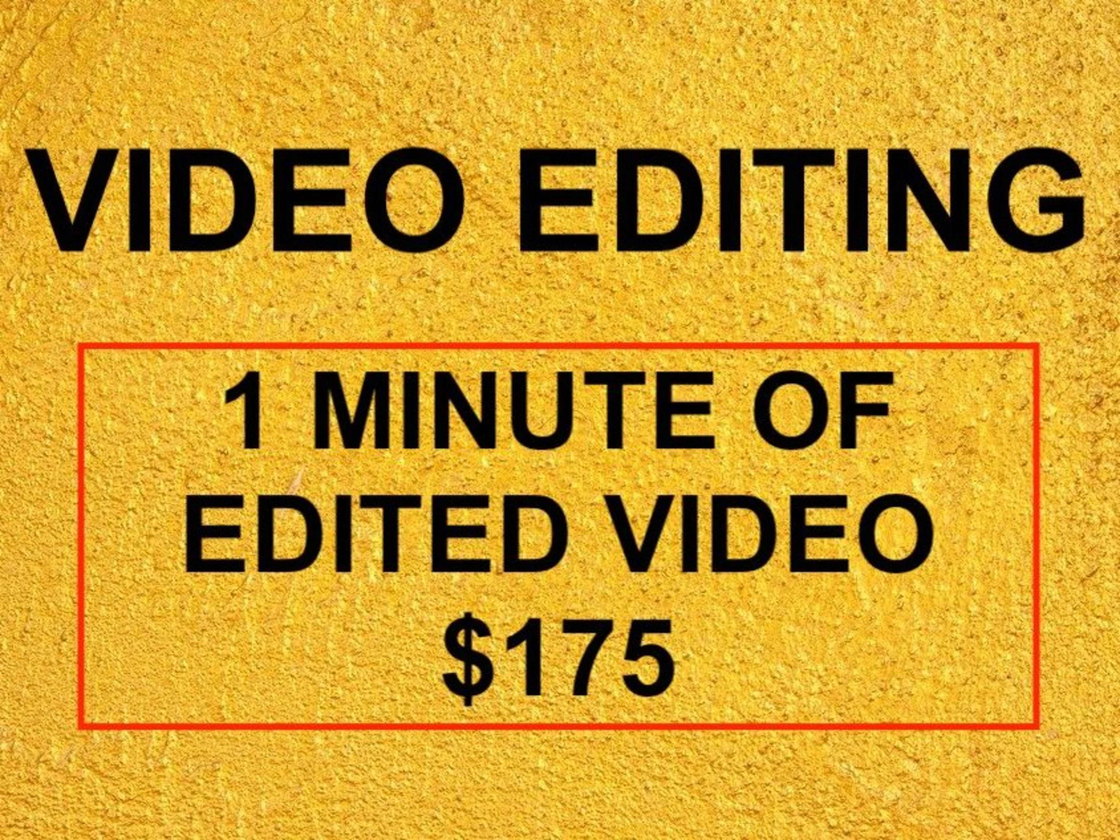 1 MINUTE OF EDITED VIDEO