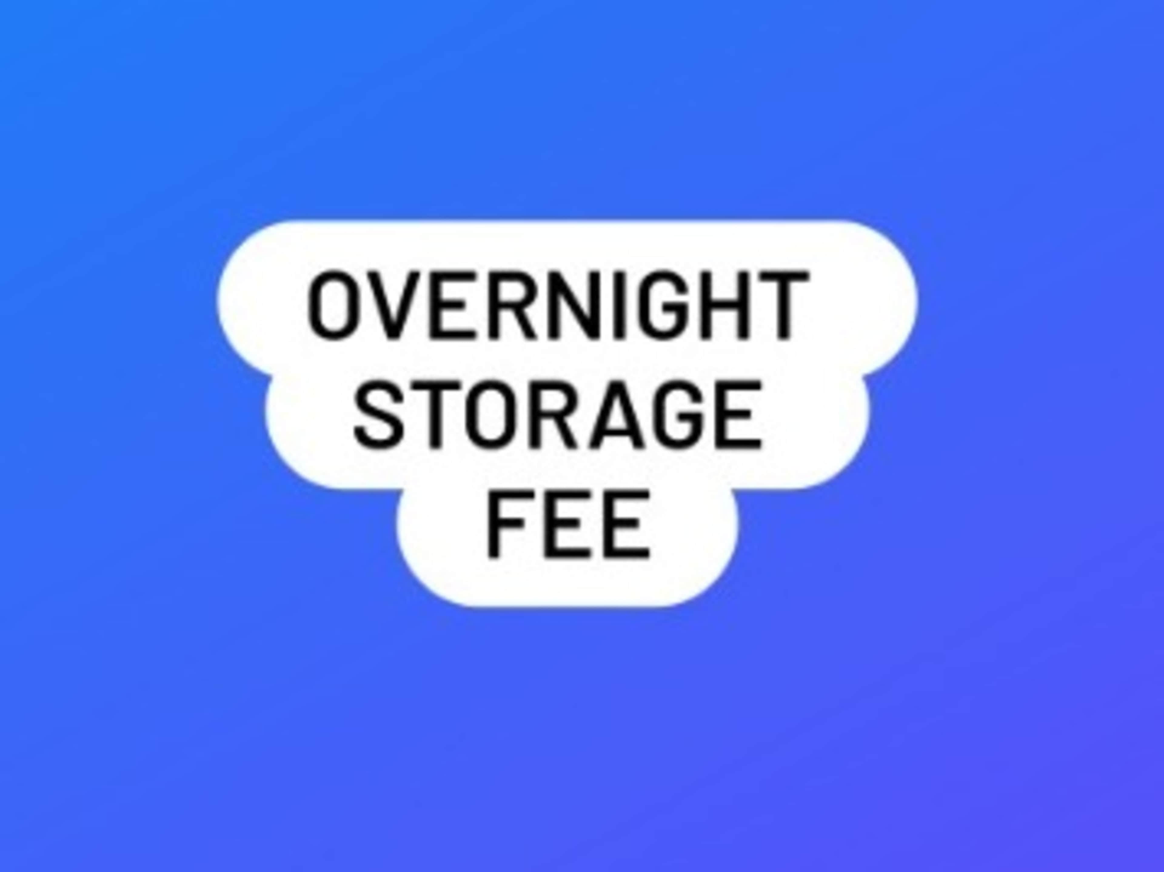 Overnight storage fee